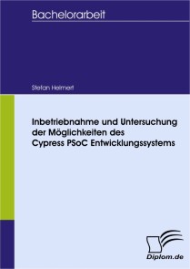 Inbetriebnahme und Untersuchung der Möglichkeiten des Cypress PSoC Entwicklungssystems