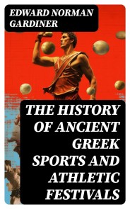 The History of Ancient Greek Sports and Athletic Festivals