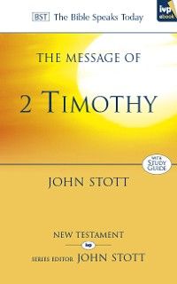 The Message of 2 Timothy