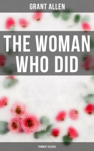 The Woman Who Did (Feminist Classic)