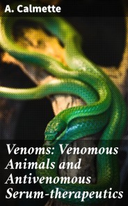 Venoms: Venomous Animals and Antivenomous Serum-therapeutics