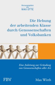 Die Hebung der arbeitenden Klassen durch Genossenschaften und Volksbanken