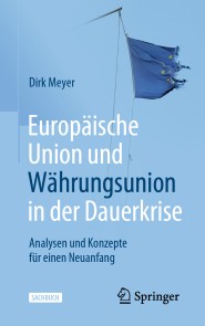 Europäische Union und Währungsunion in der Dauerkrise