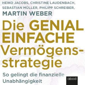 Die genial einfache Vermögensstrategie