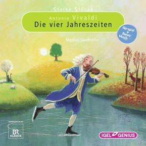 Starke Stücke. Antonio Vivaldi: Die vier Jahreszeiten