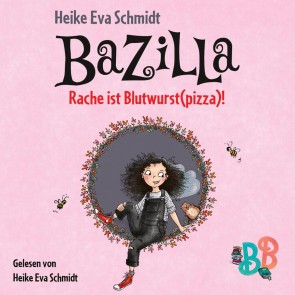 Bazilla - Rache ist Blutwurst(pizza)! (Ungekürzt)