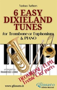 6 Easy Dixieland Tunes - Trombone/Euph & Piano (Trbn/Euph Treble Clef parts)