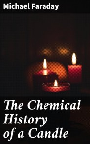 The Chemical History of a Candle