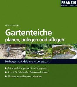 Gartenteiche planen, anlegen und pflegen