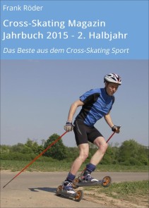 Cross-Skating Magazin Jahrbuch 2015 - 2. Halbjahr