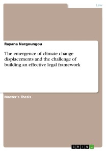 The emergence of climate change displacements and the challenge of building an effective legal framework