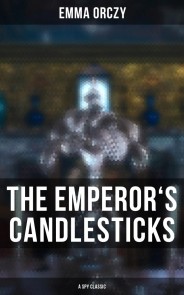 THE EMPEROR'S CANDLESTICKS (A Spy Classic)