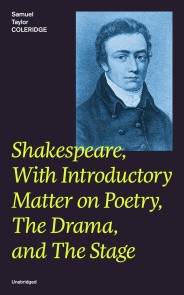 Shakespeare, With Introductory Matter on Poetry, The Drama, and The Stage (Unabridged)