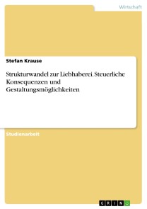 Strukturwandel zur Liebhaberei. Steuerliche Konsequenzen und Gestaltungsmöglichkeiten