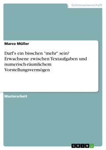 Darf's ein bisschen "mehr" sein? Erwachsene zwischen Textaufgaben und numerisch-räumlichem Vorstellungsvermögen