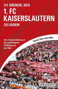 111 Gründe, den 1. FC Kaiserslautern zu lieben