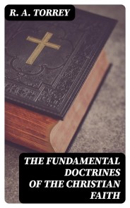 The Fundamental Doctrines of the Christian Faith