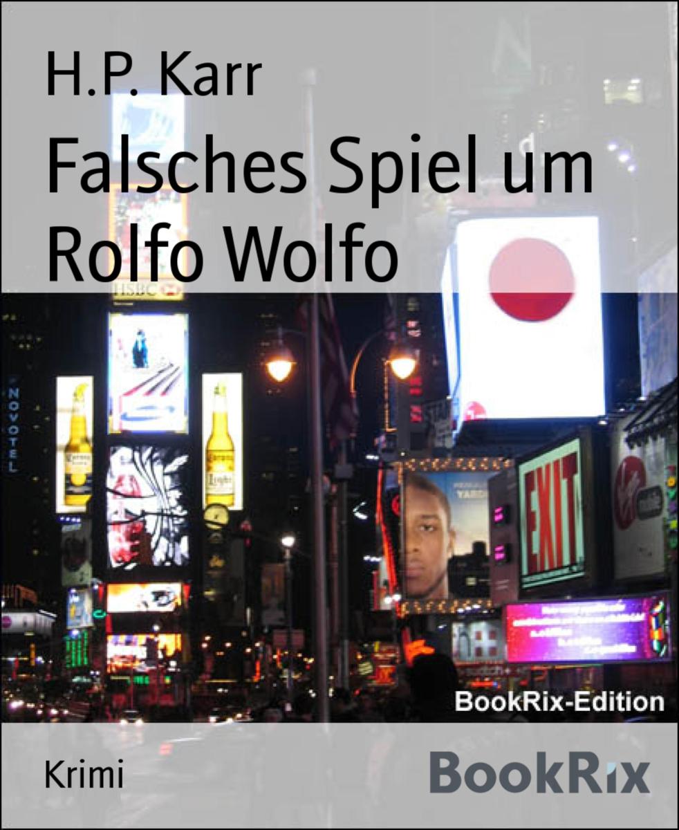 Falsches Spiel um Rolfo Wolfo