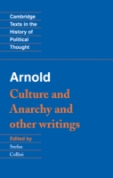 Arnold: 'Culture and Anarchy' and Other Writings