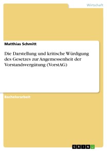 Die Darstellung und kritische Würdigung des Gesetzes zur Angemessenheit der Vorstandsvergütung (VorstAG)