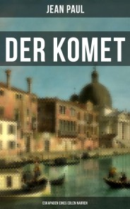 Der Komet: Eskapaden eines edlen Narren