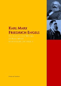 The Collected Works of Karl Marx and Friedrich Engels