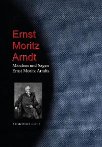 Märchen und Sagen Ernst Moritz Arndts