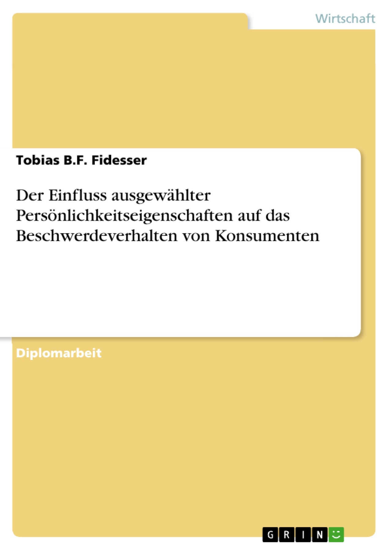 Der Einfluss ausgewählter Persönlichkeitseigenschaften auf das Beschwerdeverhalten von Konsumenten