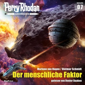 Perry Rhodan Androiden 07: Der menschliche Faktor