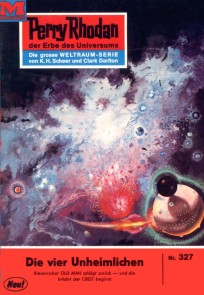 Perry Rhodan 327: Die vier Unheimlichen