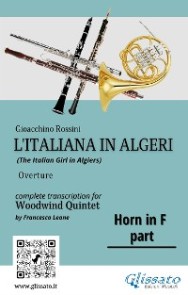 French Horn in F part of "L'Italiana in Algeri" for Woodwind Quintet