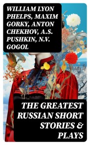 The Greatest Russian Short Stories & Plays