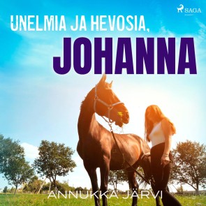 Unelmia ja hevosia, Johanna