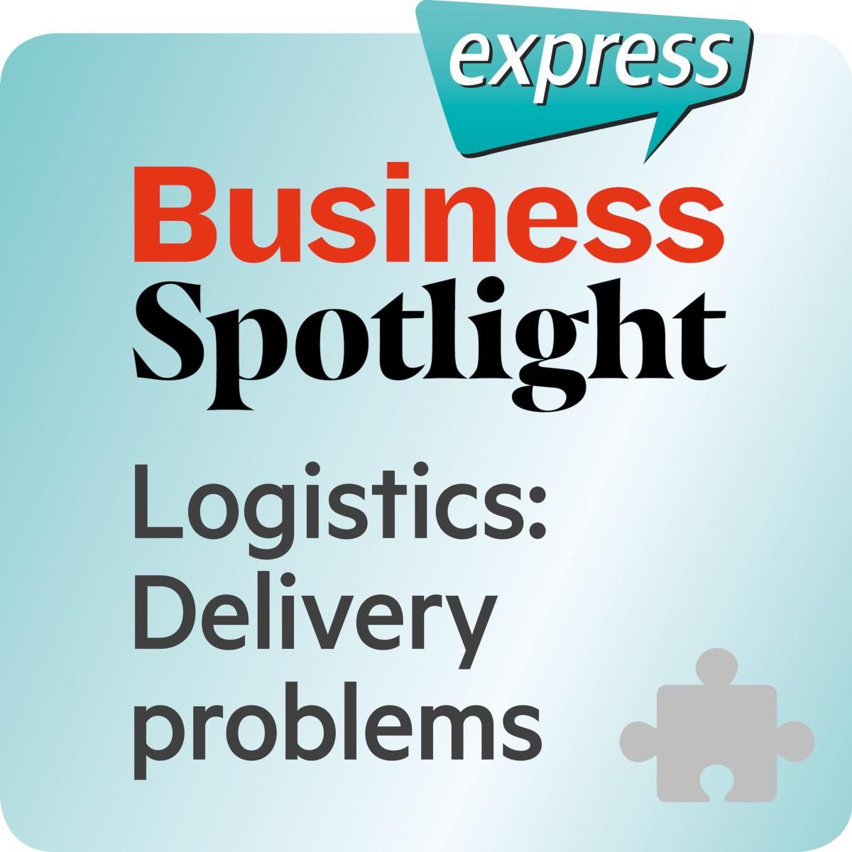 Business Spotlight express - Logistics: Delivery problems