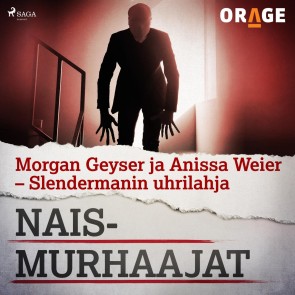 Morgan Geyser ja Anissa Weier - Slendermanin uhrilahja