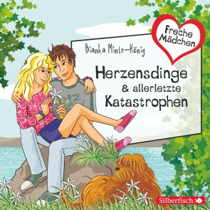 Freche Mädchen: Herzensdinge & allerletzte Katastrophen