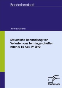 Steuerliche Behandlung von Verlusten aus Termingeschäften nach § 15 Abs. IV EStG