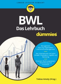 BWL für Dummies. Das Lehrbuch für Studium und Praxis