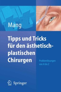 Tipps und Tricks für den ästhetisch-plastischen Chirurgen