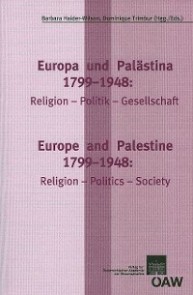 Europa und Palästina: 1799-1948: Religion-Politik-Gesellschaft Europe and Palestine: 1799-1848. Religion-Politics-Society