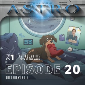 ASTRO S1 - Episode 20 - Unglaubwürdig