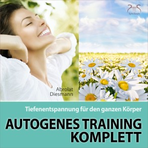 Autogenes Training Komplett - Tiefenentspannung für den ganzen Körper