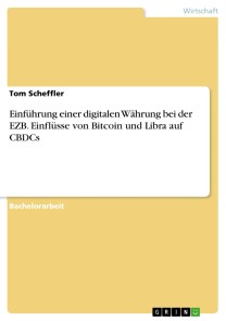 Einführung einer digitalen Währung bei der EZB. Einflüsse von Bitcoin und Libra auf CBDCs