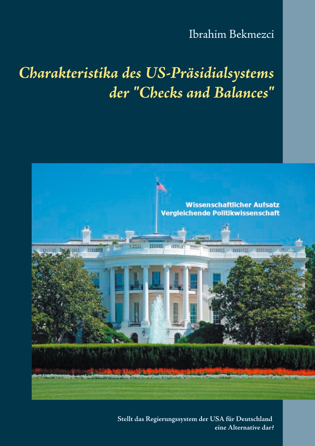 Charakteristika des US-Präsidialsystems der "Checks and Balances"