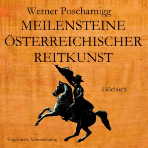 Meilensteine österreichischer Reitkunst