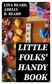 Little Folks' Handy Book