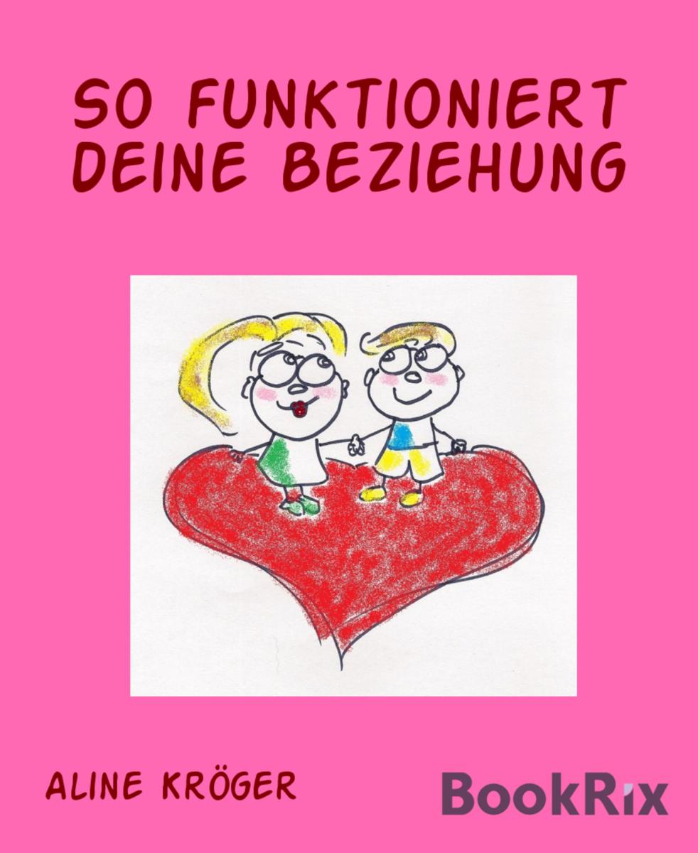 So funktioniert deine Beziehung