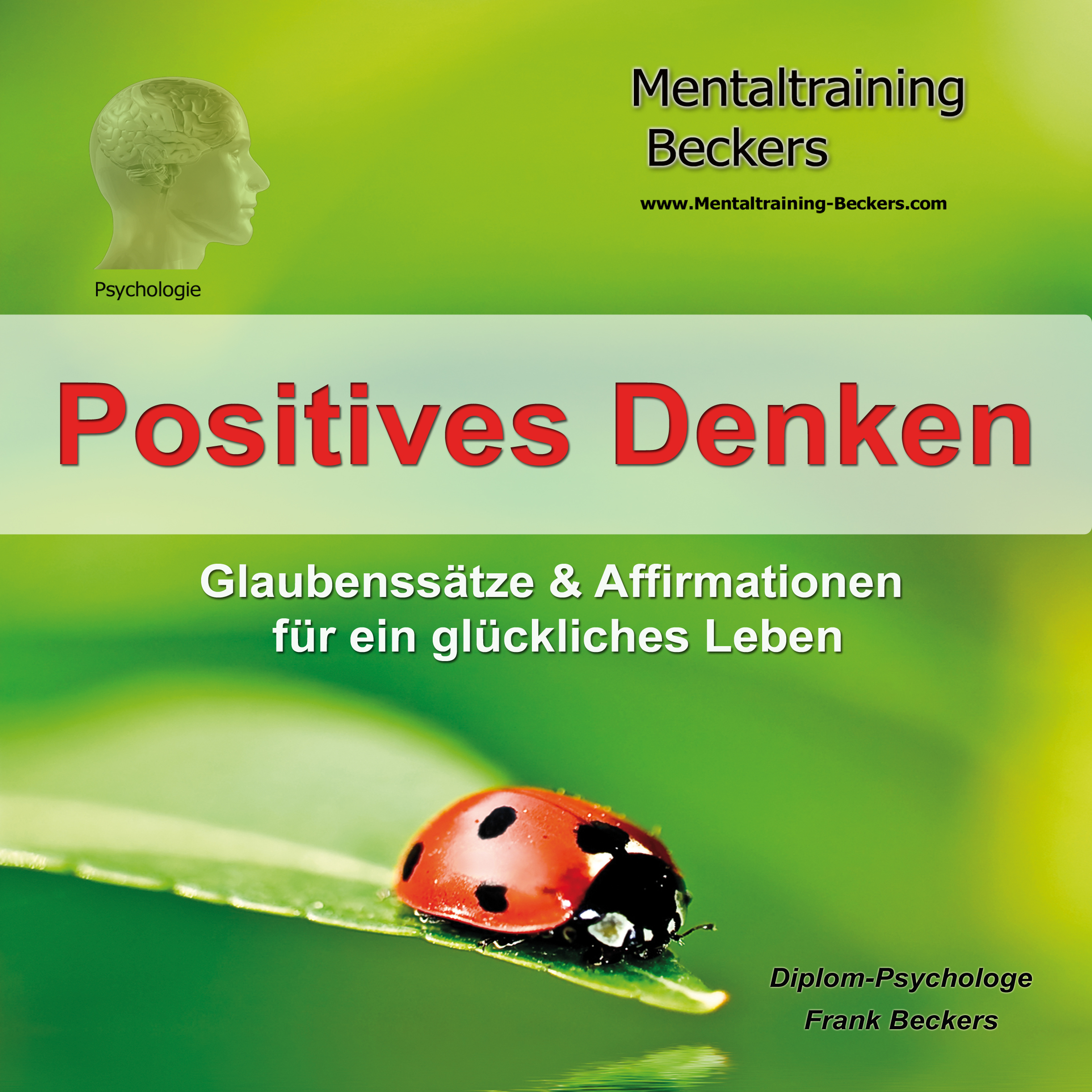 Positives Denken - Glaubenssätze & Affirmationen für ein glückliches Leben