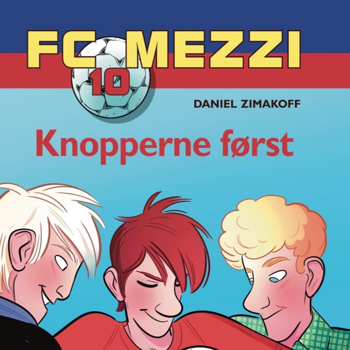 Knopperne først - FC Mezzi 10 (uforkortet)