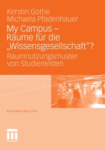 My Campus - Räume für die ‚Wissensgesellschaft'?